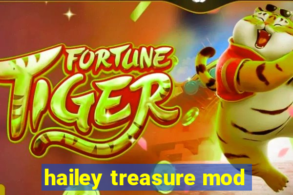 hailey treasure mod